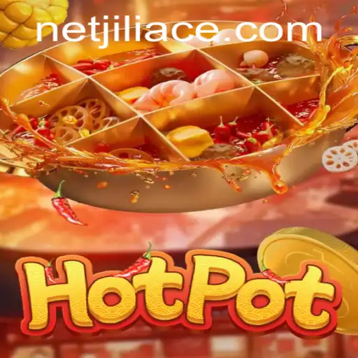 Exploring the Dynamic World of Hotpot: A Unique Gaming Experience with JILIACE